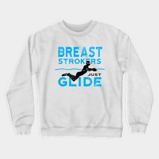 Breaststrokers just glide Crewneck Sweatshirt